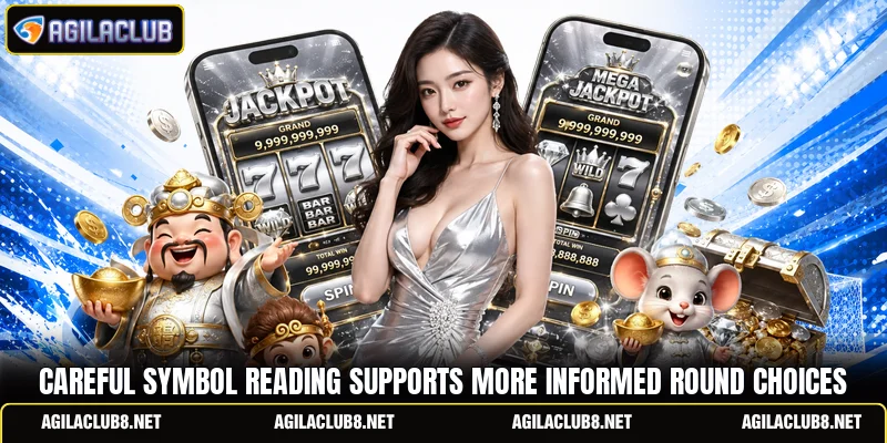 Careful symbol reading supports more informed round choices