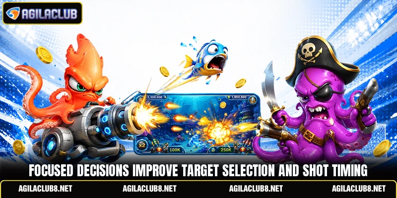 Focused decisions improve target selection and shot timing