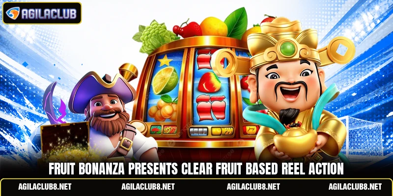Fruit Bonanza presents clear fruit based reel action