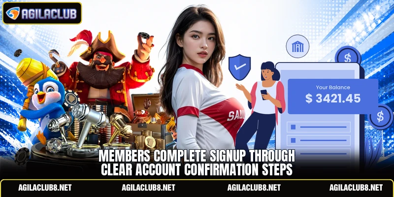 Members complete signup through clear account confirmation steps