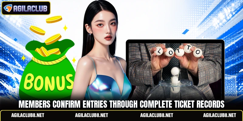 Members confirm entries through complete ticket records