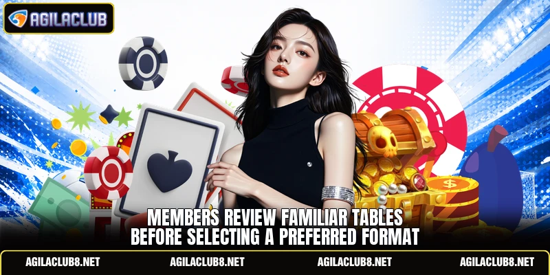 Members review familiar tables before selecting a preferred format
