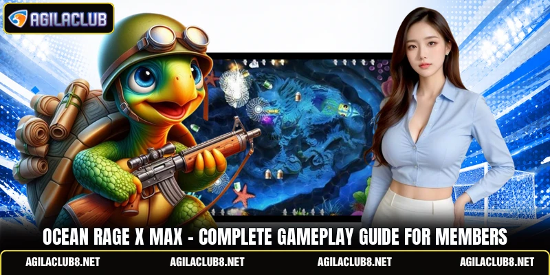 Ocean Rage X Max - Complete Gameplay Guide For Members