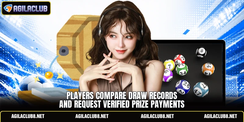 Players compare draw records and request verified prize payments