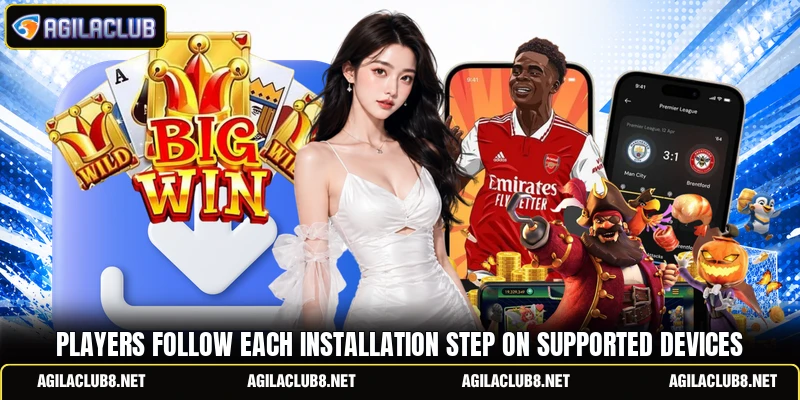 Players follow each installation step on supported devices