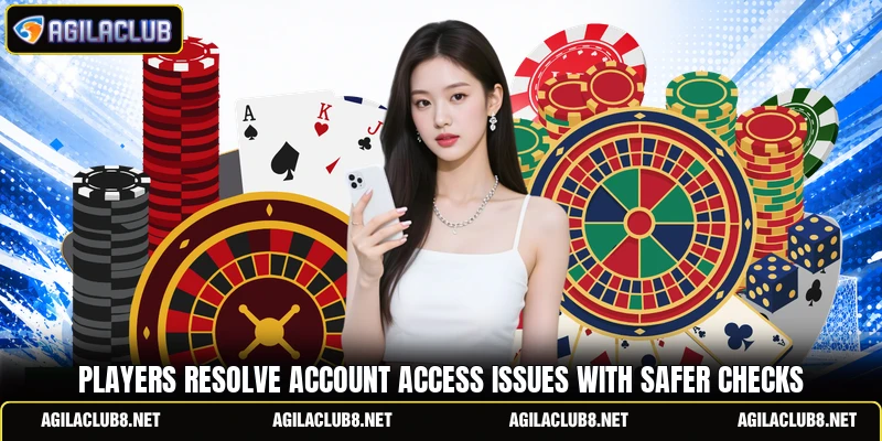 Players resolve account access issues with safer checks