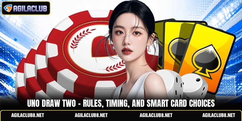 Uno Draw Two - Rules, Timing, And Smart Card Choices